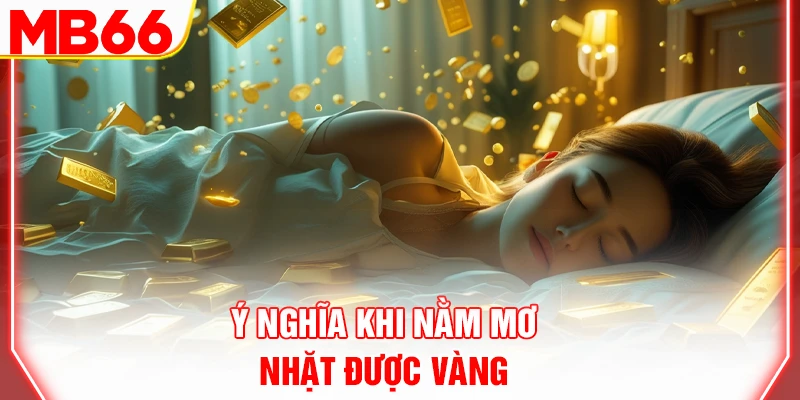 y-nghia-khi-nam-mo-nhat-duoc-vang